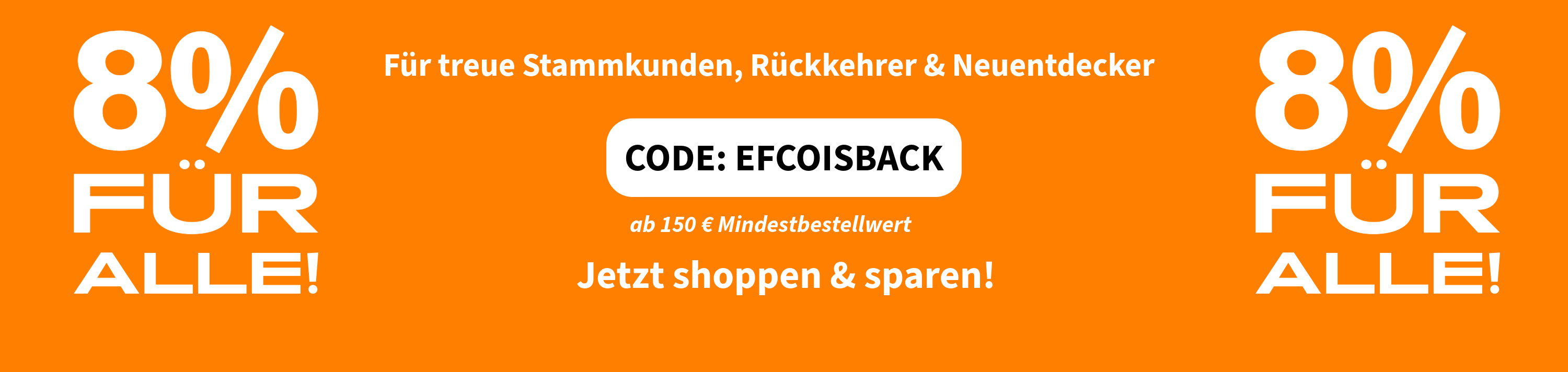 8% Rabatt auf ALLES!